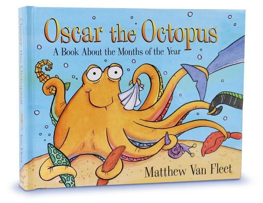 Oscar the Octopus: A Book about the Months of the Year by Van Fleet, Matthew