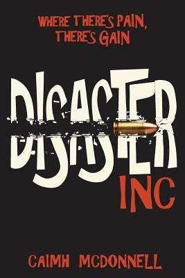 Disaster Inc by McDonnell, Caimh