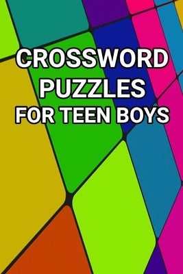 Crossword Puzzles for Teen Boys: 80 Large Print Crossword Puzzles for Teenage Boys by Press, Onlinegamefree