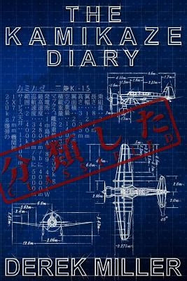 The Kamikaze Diary by Miller, Derek
