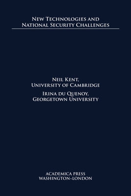 New Technologies and National Security Challenges by Kent, Neil