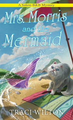 Mrs. Morris and the Mermaid by Wilton, Traci