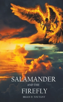 Salamander and the Firefly by Toutant, Brian D.