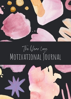 The Year Long Motivational Journal by Theunissen, Avalon A.