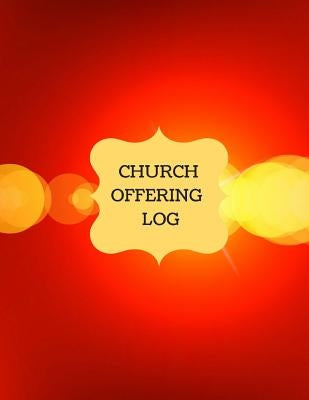 Church Offering Log: Church Treasury, Financial Management by Logs, Inspirational