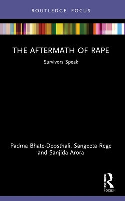 The Aftermath of Rape: Survivors Speak by Bhate-Deosthali, Padma