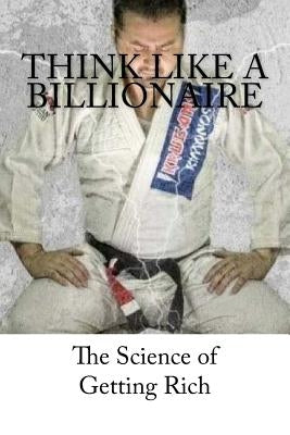 Think Like A Billionaire: The Science of Getting Rich by Press, Sefer