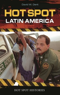 Hot Spot: Latin America by Dent, David