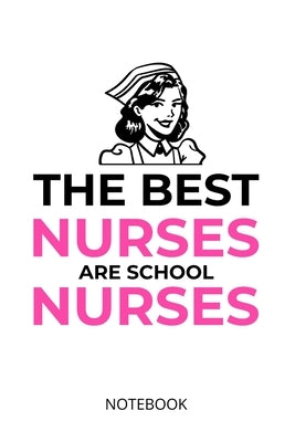 The best nurses are school nurses: a5 notebook, dotted, dot grid 120 pages by Publishing, Nursing Lifestyle
