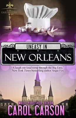 Uneasy in New Orleans by Carson, Carol