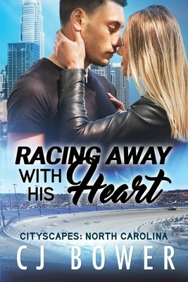 Racing Away With His Heart: CityScapes: North Carolina by Bower, Cj