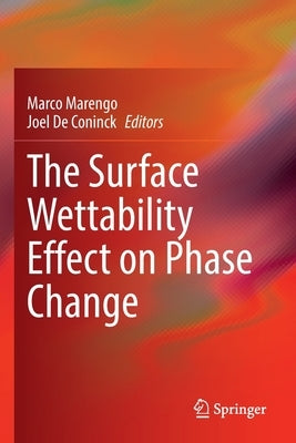The Surface Wettability Effect on Phase Change by Marengo, Marco