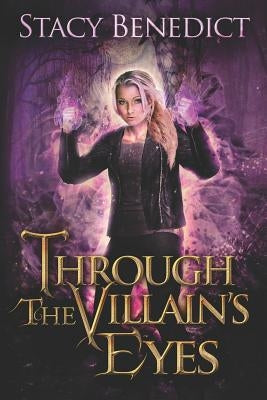 Through the Villain's Eyes by Benedict, Stacy