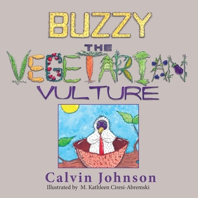 Buzzy the Vegetarian Vulture by Johnson, Calvin