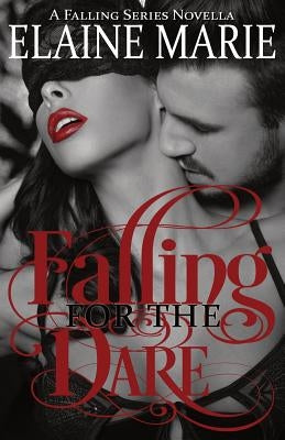 Falling for the Dare by Marie, Elaine