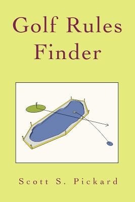 Golf Rules Finder by Pickard, Scott S.