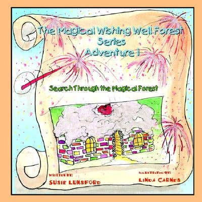 Magical Wishing Well Forest Adventure 1: Search Through the Magical Forest by Lunsford, Susie