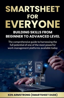 Smartsheet For Everyone by Armstrong, Ken