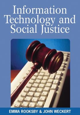 Information Technology and Social Justice by Rooksby, Emma