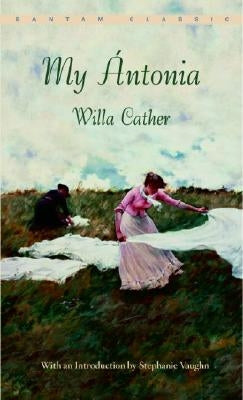 My Antonia by Cather, Willa