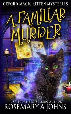 A Familiar Murder: A Paranormal Cozy Mystery by Johns, Rosemary a.