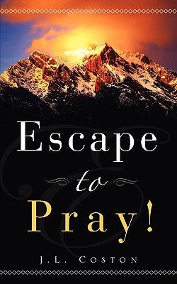Escape to Pray! by Coston, Jl