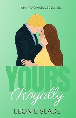 Yours Royally by Slade, Leonie