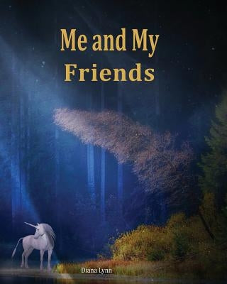 Me & My Friends - Unicorn: A School Memory Book by Lynn, Diana