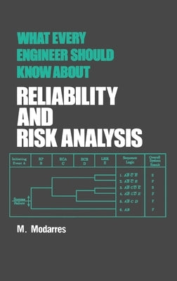 What Every Engineer Should Know about Reliability and Risk Analysis by Modarres, Mohammad