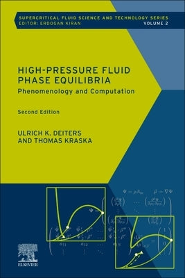 High-Pressure Fluid Phase Equilibria: Phenomenology and Computation Volume 2 by Deiters, Ulrich K.