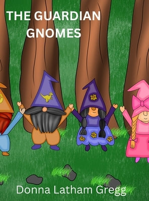 The Guardian Gnomes by Gregg, Donna K.
