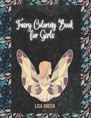 Fairy Coloring Book for Girls: Fairy Coloring Book for Girls 4-8 by Green, Lisa