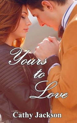 Yours to Love by Jackson, Cathy