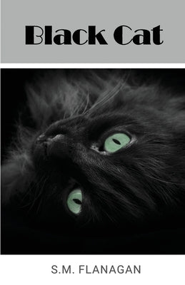 Black Cat by Flanagan, S. M.
