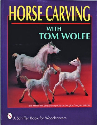 Horse Carving: With Tom Wolfe by Wolfe, Tom