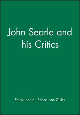 John Searle and His Critics by Lepore, Ernest