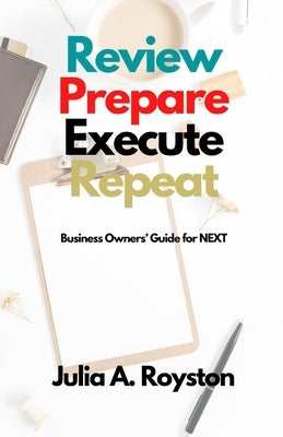 Review Prepare Execute Repeat by Royston, Julia a.