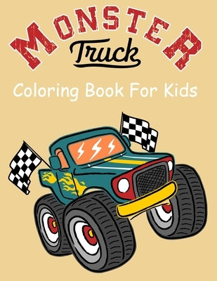 Monster Truck Coloring Book for Kids: Coloring Book for Kids Ages 4-8 With 50 Pages of Monster Trucks (Monster Truck Coloring Books For Kids) by Nicky, Nicholas