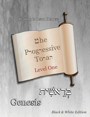 The Progressive Torah: Level One Genesis: Black & White Edition by Minister 2. Others