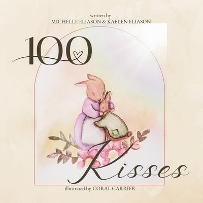 100 Kisses by Eliason, Michelle