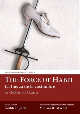 The Force of Habit / La Fuerza de la Costumbre by de Castro, Guillén