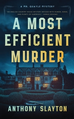 A Most Efficient Murder: A Mr. Quayle Mystery by Slayton, Anthony