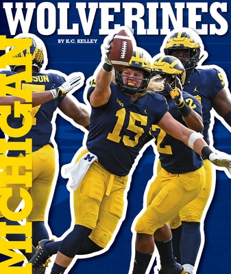 Michigan Wolverines by Kelley, K. C.