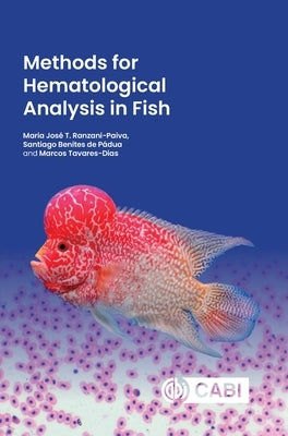 Methods for Hematological Analysis in Fish by Ranzani Paiva, Maria José