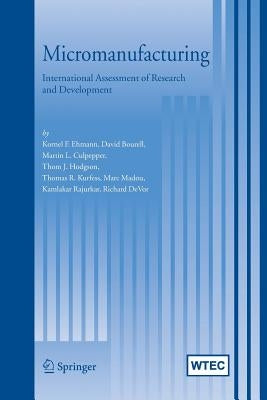 Micromanufacturing: International Research and Development by Ehmann, Kornel F.