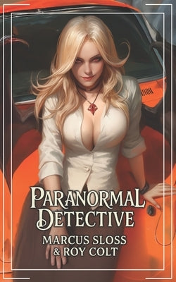 Paranormal Detective by Colt, Roy