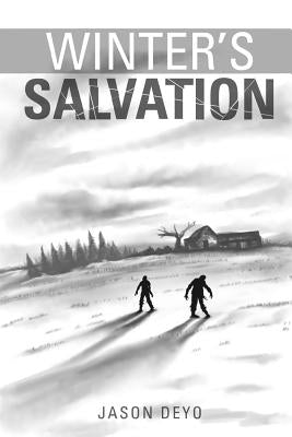 Winter's Salvation: A Zombie Apocalypse Novel by Deyo, Jason T.