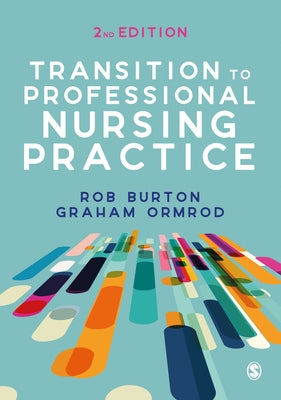 Transition to Professional Nursing Practice by Burton, Rob