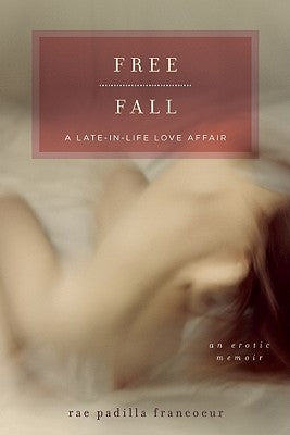 Free Fall: A Late-In-Life Love Affair by Francoeur, Rae Padilla