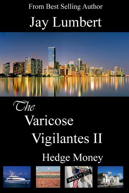 The Varicose Vigilantes II - Hedge Money by Lumbert, Jay